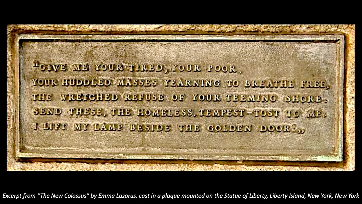 Excerpt from "The New Colossus" by Emma Lazarus, cast in a plaque