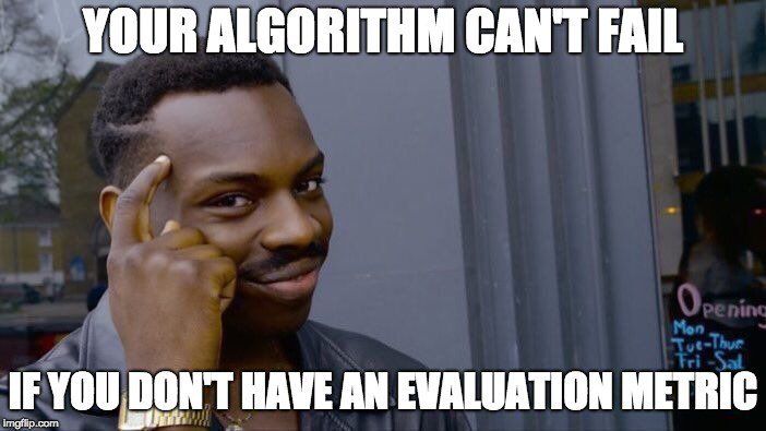 Meme about evaluation metrics