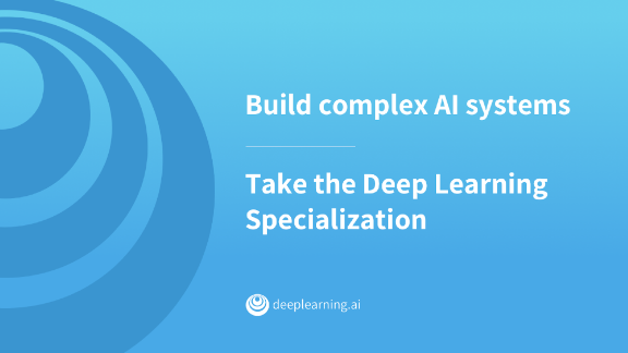 Deep Learning Specialization presentation slide with the title "Build complex AI systems"