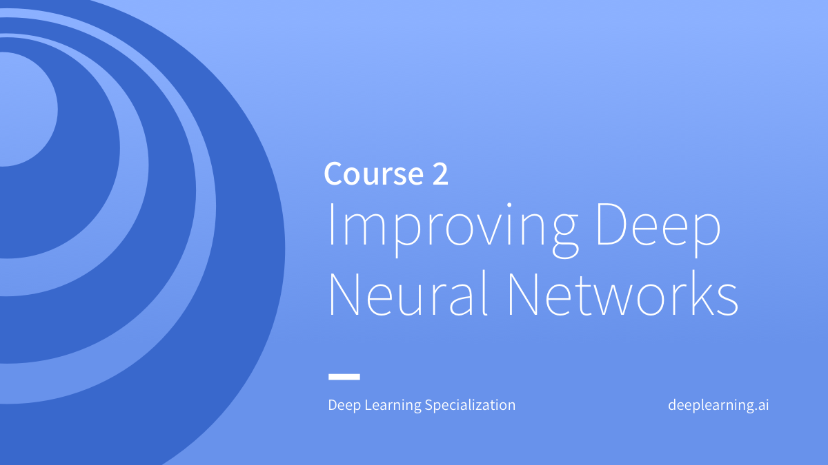 DeepLearning.AI's Course 2 (Improving Deep Neural Networks) presentation slide