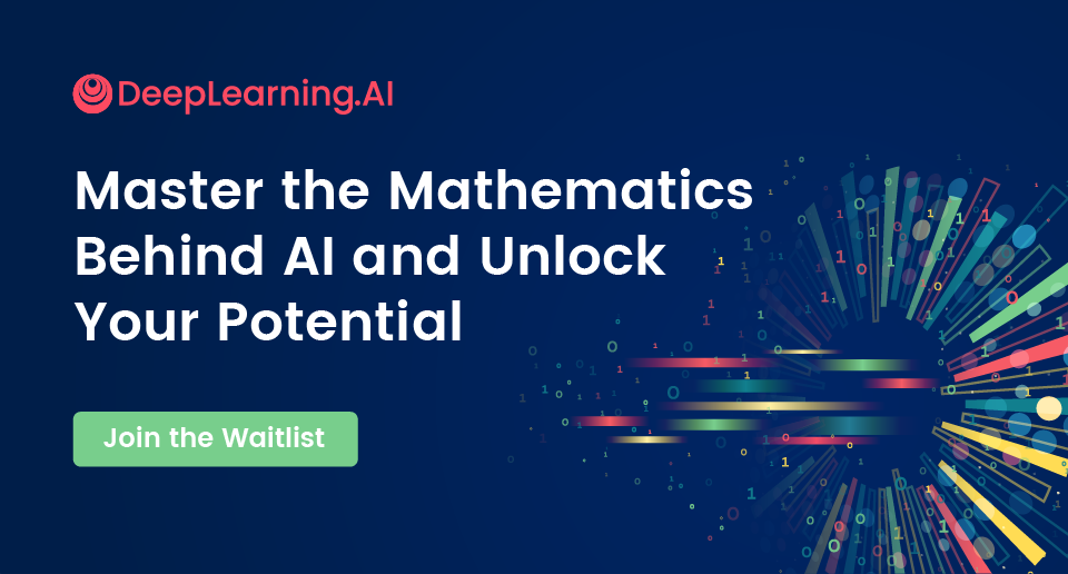 DeepLearning.ai's specialization Mathematics for Machine Learning and Data Science banner ad