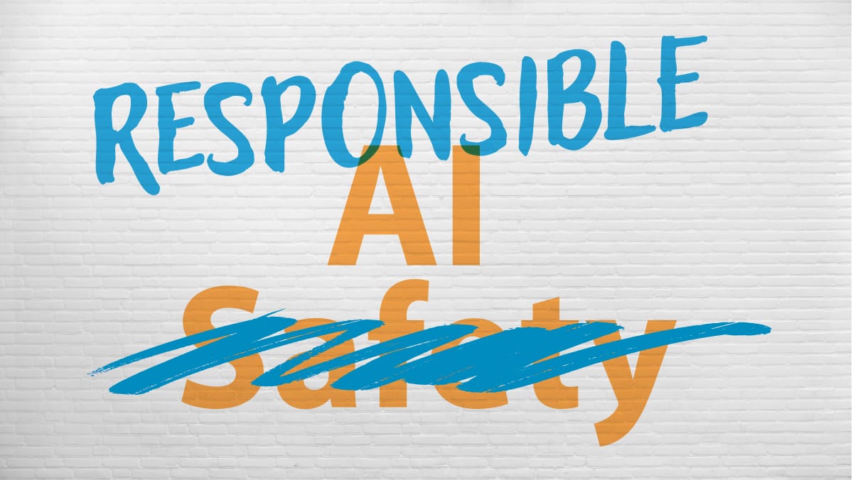 “Responsible AI” written on a wall, with “Safety” crossed out in blue paint.