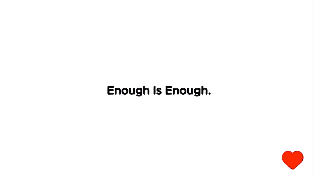 “Enough Is Enough” in black text on white background, with a heart on the bottom right, taken from an AI-generated video protesting Kanye West's antisemitism.