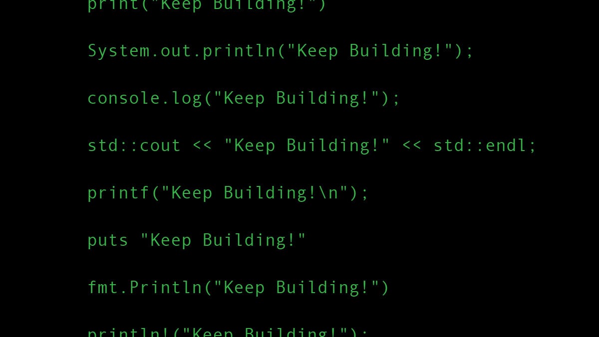 Code snippet showing ‘Keep Building!’ printed in multiple programming languages including Python, Java, JavaScript, and C++.